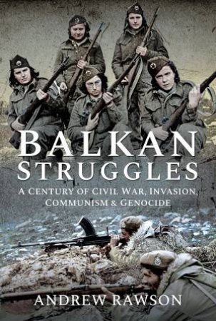 Balkan Struggles by Andrew Rawson