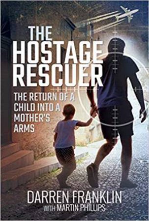 The Hostage Rescuer by Darren John Franklin & Martin H Phillips