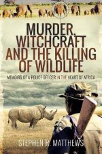Murder Witchcraft And The Killing Of Wildlife