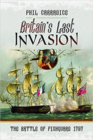 Britain's Last Invasion: The Battle Of Fishguard, 1797
