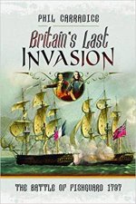 Britains Last Invasion The Battle Of Fishguard 1797