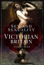 Sex And Sexuality In Victorian Britain