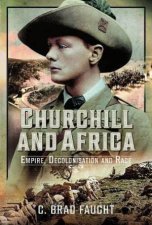 Churchill and Africa Empire Decolonisation and Race