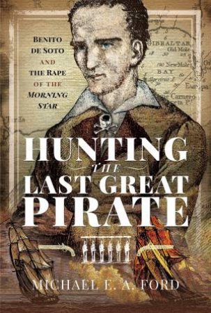 Hunting The Last Great Pirate by Michael Edward & Ashton Ford
