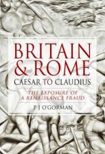 Britain And Rome Caesar To Claudius The Exposure Of A Renaissance Fraud