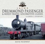L And S W R Drummond Passenger And Mixed Traffic Locomotive Classes A Survey And Overview