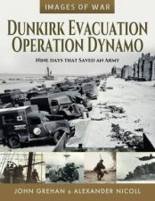 Dunkirk Evacuation  Operation Dynamo Nine Days That Saved An Army