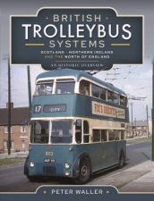 British Trolleybus Systems  Scotland Northern Ireland And The North Of England An Historic Overview
