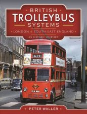 British Trolleybus Systems  London And SouthEast England An Historic Overview