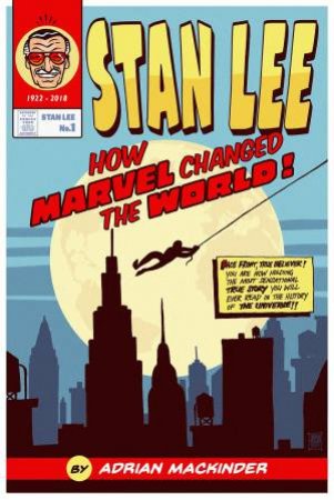 Stan Lee: How Marvel Changed The World by Adrian Mackinder