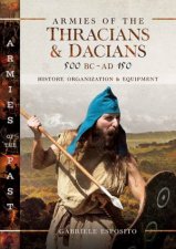Armies Of The Thracians And Dacians 500 BC to AD 150