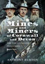 Mines And Miners Of Cornwall And Devon The Tin And Copper Industries