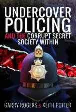 Undercover Policing And The Corrupt Secret Society Within