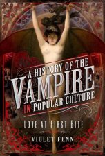 A History Of The Vampire In Popular Culture Love At First Bite