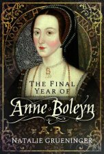 Final Year Of Anne Boleyn