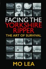 Facing The Yorkshire Ripper The Art Of Survival