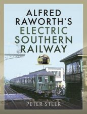 Alfred Raworths Electric Southern Railway