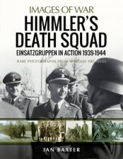 Himmlers Death Squad  Einsatzgruppen In Action 19391944