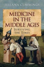 Medicine In The Middle Ages Surviving The Times