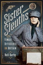 Sister Sleuths Female Detectives In Britain