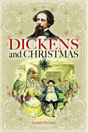 Dickens And Christmas by Lucinda Hawksley
