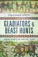 Gladiators And Beast Hunts Arena Sports Of Ancient Rome