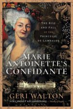 Marie Antoinettes Confidante