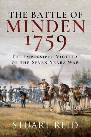 The Impossible Victory Of The Seven Years War by Stuart Reid