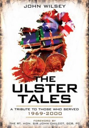 Ulster Tales: A Tribute To Those Who Served, 1969-2000