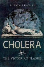 Cholera The Victorian Plague