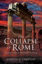 Collapse Of Rome Marius Sulla And The First Civil War