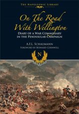 On The Road With Wellington Diary Of A War Commissary In The Peninsular Campaign