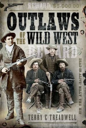 Outlaws Of The Wild West by Terry C Treadwell