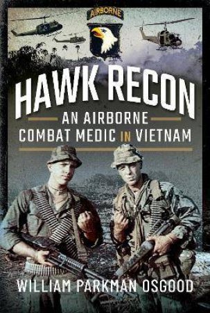 Hawk Recon: An Airborne Combat Medic in Vietnam