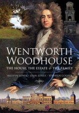Wentworth Woodhouse The House The Estate And The Family
