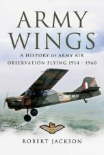 Army Wings A History Of Army Air Observation Flying 19141960