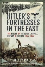 Hitlers Fortresses In The East