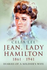 Jean Lady Hamilton 18611941 Diaries Of A Soldiers Wife