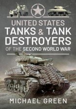 United States Tanks And Tank Destroyers Of The Second World War