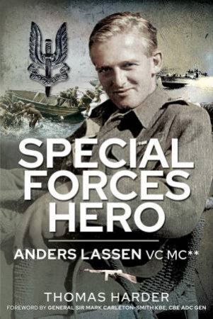 Special Forces Hero: Anders Lassen VC MC by Thomas Harder