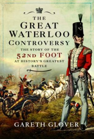 The Great Waterloo Controversy by Gareth Glover
