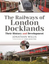 Railways Of London Docklands Their History And Development