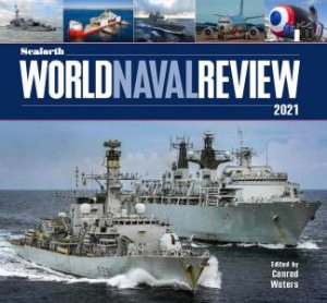 Seaforth World Naval Review 2021 by Conrad Waters