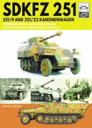 SDKFZ 251 -  251/9 And 251/22 Kanonenwagen by Dennis Oliver