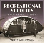 Recreational Vehicles A World History 18721939