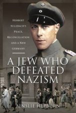 A Jew Who Defeated Nazism Herbert Sulzbachs Peace Reconcilliation And A New Germany