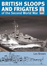 British Sloops And Frigates Of The Second World War