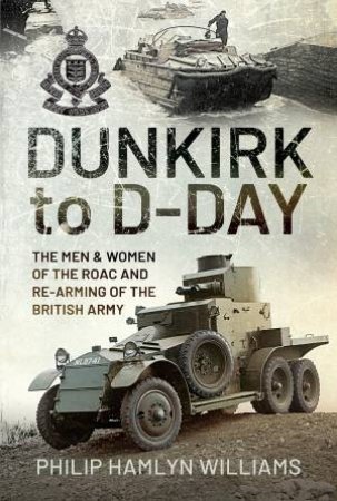 Dunkirk To D-Day by Philip Hamlyn Williams