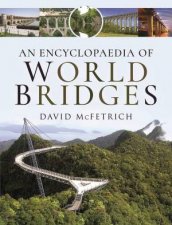 An Encyclopaedia Of World Bridges