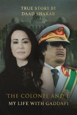 Colonel and I My Life with Gaddafi